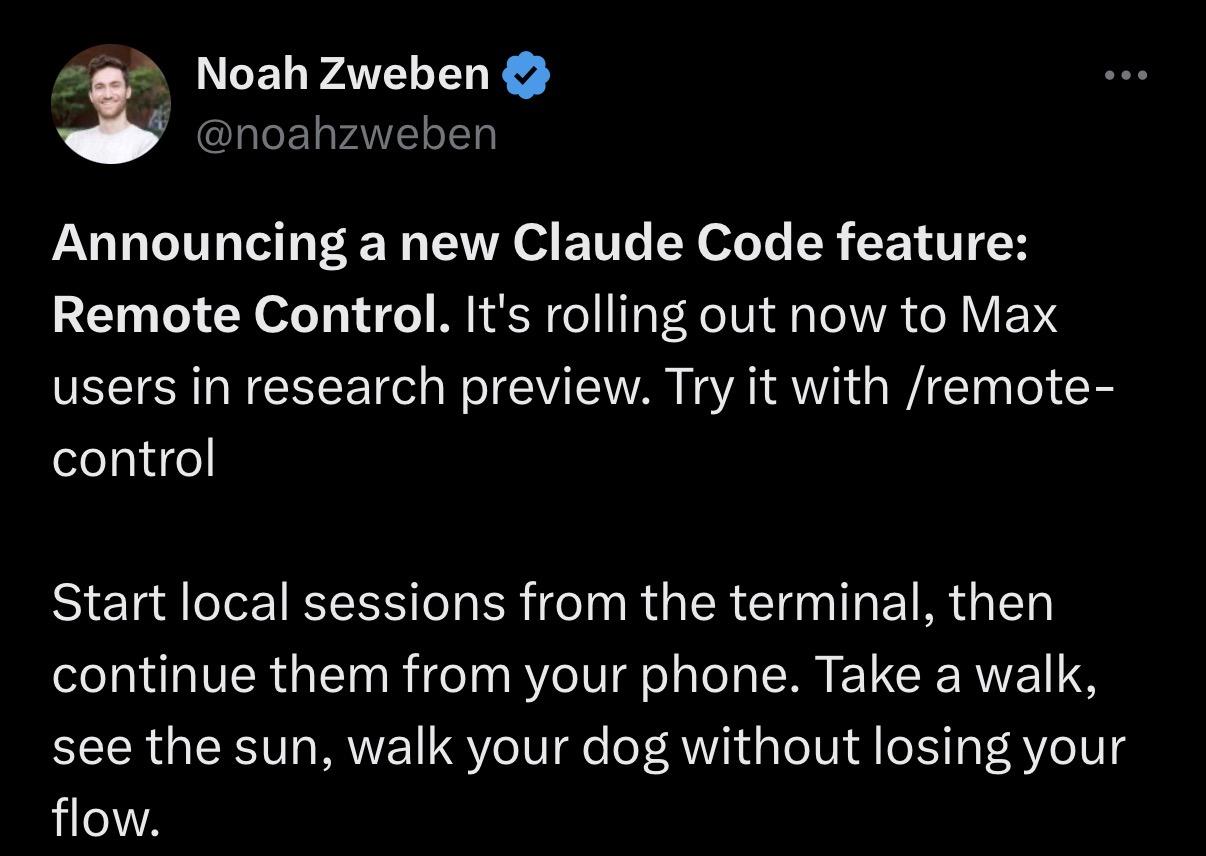 A social media post from Noah Zweben (@noahzweben) announcing a new Claude Code feature called "Remote Control." The text states: "Announcing a new Claude Code feature: Remote Control. It's rolling out now to Max users in research preview. Try it with /remote-control. Start local sessions from the terminal, then continue them from your phone. Take a walk, see the sun, walk your dog without losing your flow."
