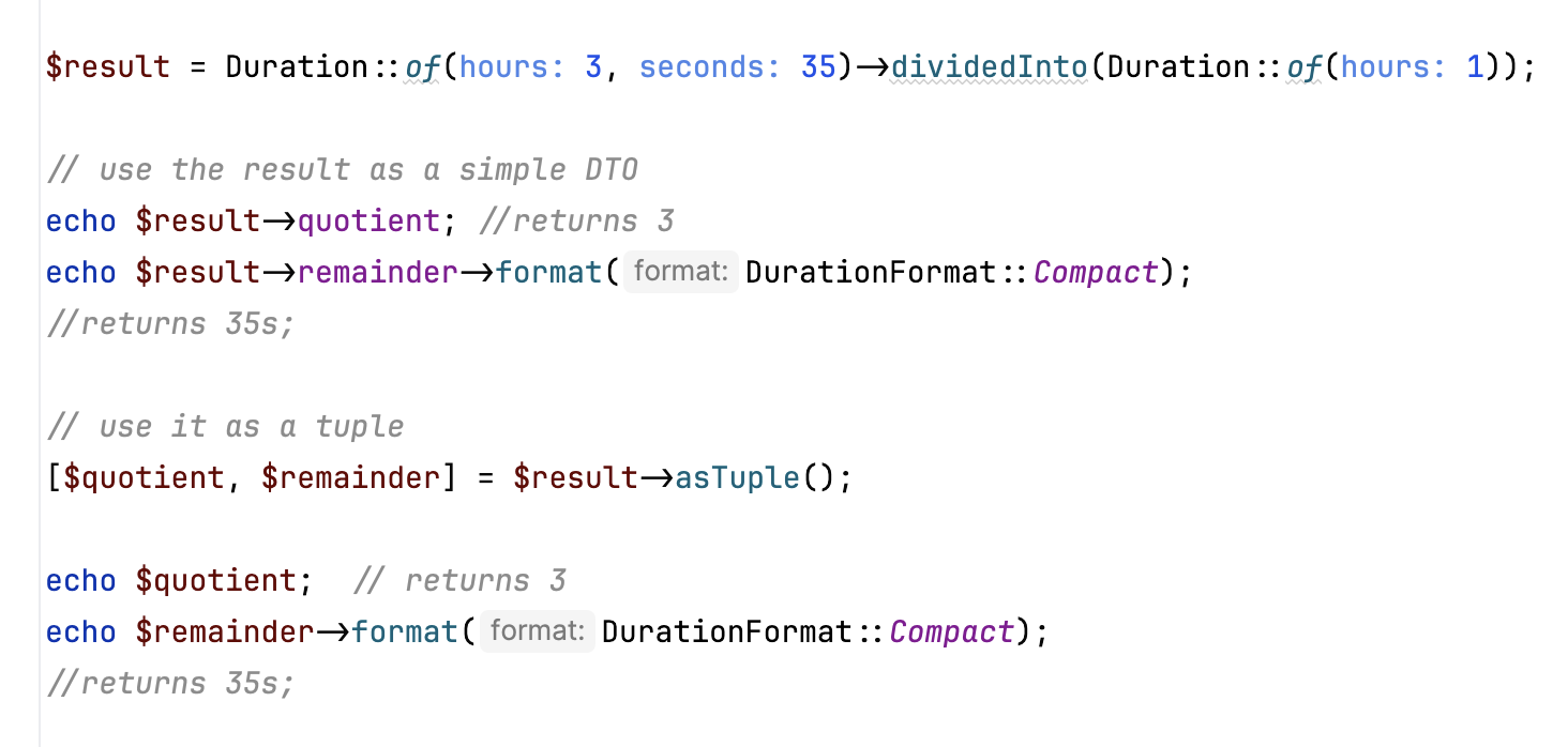 Duration::dividedInto() returns a DTO that can be consumed in two ways: by accessing its quotient and remainder properties directly or by using array destructuring through the asTuple() method. In this example, a duration of 3 hours and 35 seconds is divided into 1-hour intervals. Both approaches produce the same result: a quotient of 3 with a remainder of 35 seconds.